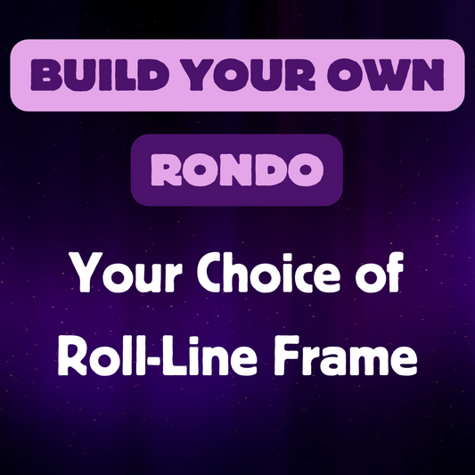 Build Your Own Rondo (w/ Roll-Line Frame)