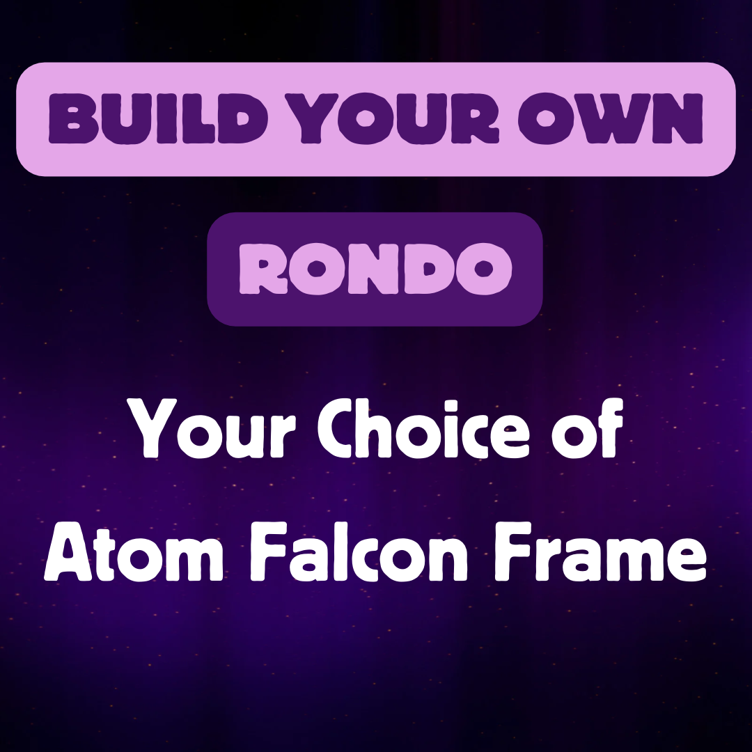 Build Your Own Rondo (w/ Atom Falcon Frame)