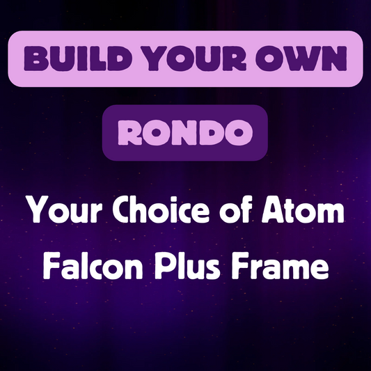 Build Your Own Rondo (w/ Atom Falcon Plus Frame)